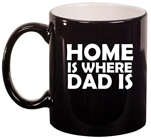 Ceramic Coffee Tea Mug Cup Home Is Where Dad Is Father's Day Father (Black)