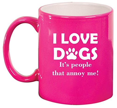 Ceramic Coffee Tea Mug Cup I Love Dogs It's People That Annoy Me Funny (Pink)
