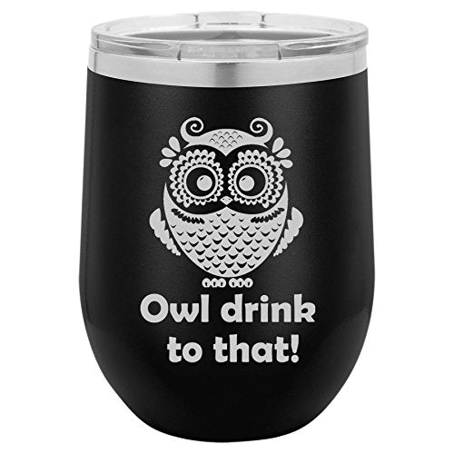 12 oz Double Wall Vacuum Insulated Stainless Steel Stemless Wine Tumbler Glass Coffee Travel Mug With Lid Owl Drink To That Funny (Black)