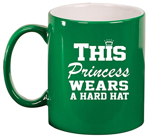 Ceramic Coffee Tea Mug Cup This Princess Wears A Hard Hat (Green)