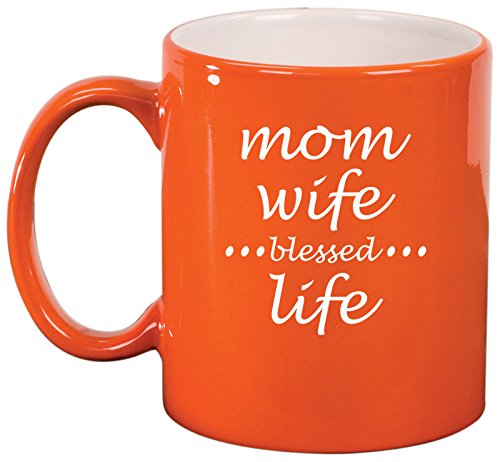 Ceramic Coffee Tea Mug Cup Mom Wife Blessed Life Mother (Orange)