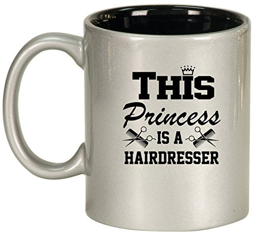 Ceramic Coffee Tea Mug Cup This Princess Is A Hairdresser (Silver)