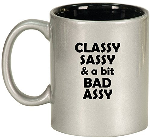 Ceramic Coffee Tea Mug Cup Classy Sassy And A Bit Bad Assy (Silver)