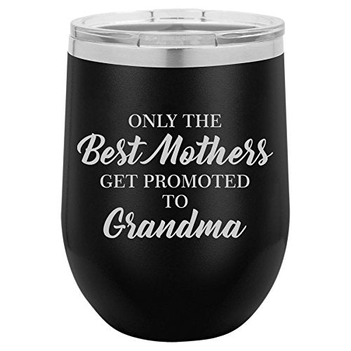 12 oz Double Wall Vacuum Insulated Stainless Steel Stemless Wine Tumbler Glass Coffee Travel Mug With Lid The Best Mothers Get Promoted To Grandma (Black)
