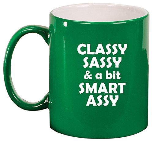 Ceramic Coffee Tea Mug Cup Classy Sassy And A Bit Smart Assy (Green)