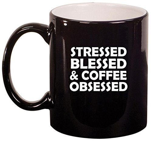Ceramic Coffee Tea Mug Cup Stressed Blessed & Coffee Obsessed (Black)