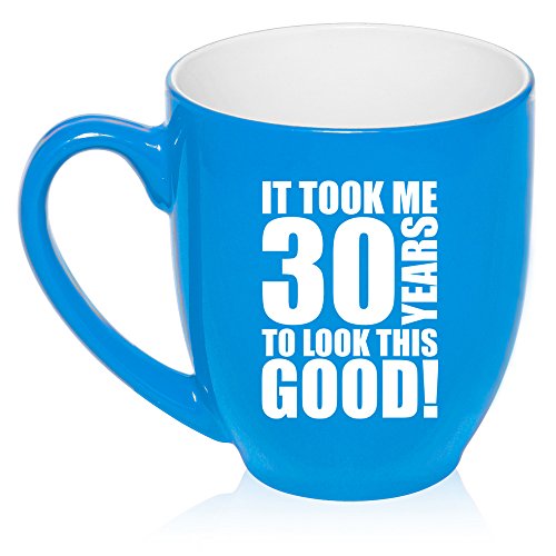 16 oz Large Bistro Mug Ceramic Coffee Tea Glass Cup It Took Me 30 Years To Look This Good 30th Birthday (Light Blue)