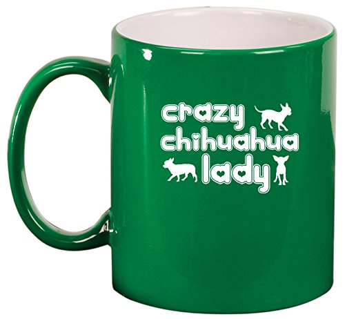 Ceramic Coffee Tea Mug Cup Crazy Chihuahua Lady (Green)