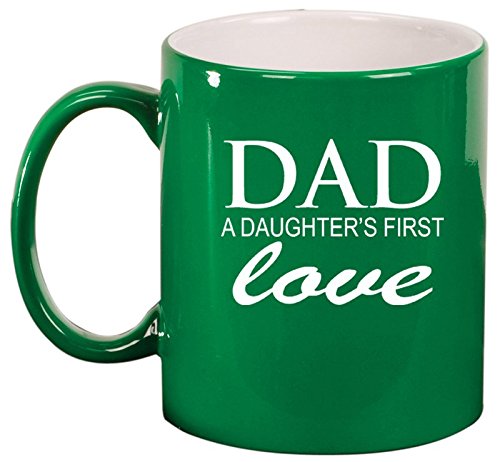 Ceramic Coffee Tea Mug Cup Dad A Daughter's First Love Father (Green)