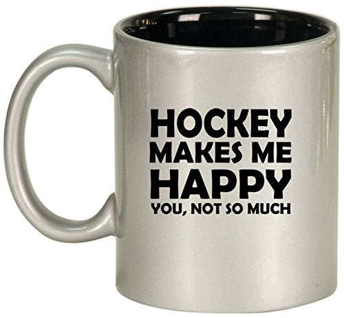 Ceramic Coffee Tea Mug Cup Funny Hockey Makes Me Happy You Not So Much (Silver)