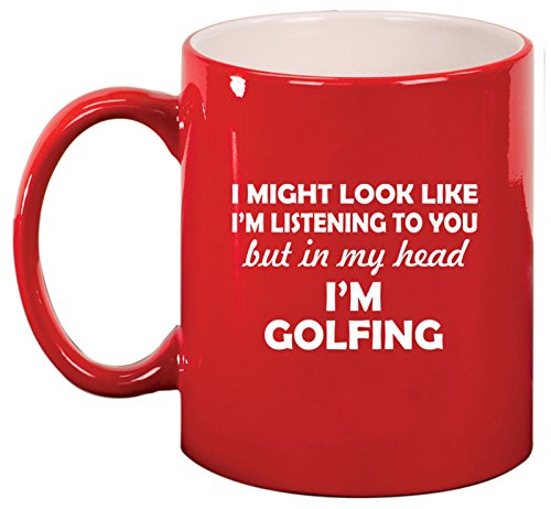 Ceramic Coffee Tea Mug Cup In My Head I'm Golfing Funny (Red)
