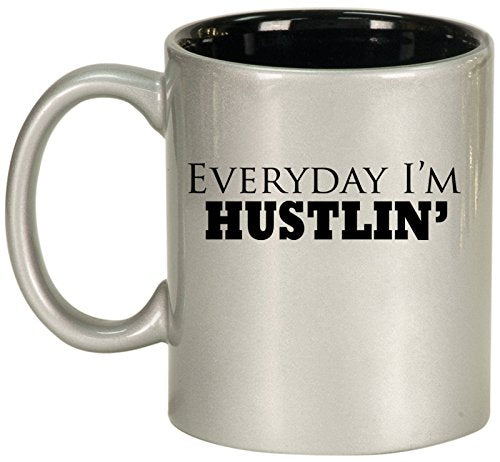 Ceramic Coffee Tea Mug Cup Everyday I'm Hustlin' (Silver)