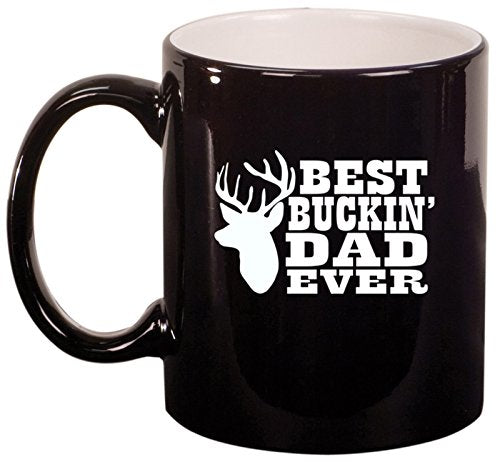 Ceramic Coffee Tea Mug Cup Best Buckin Dad Ever Father (Black)