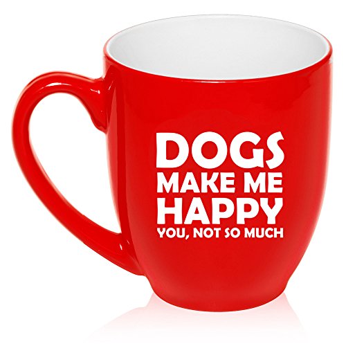 16 oz Large Bistro Mug Ceramic Coffee Tea Glass Cup Funny Dogs Make Me Happy You Not So Much (Red)