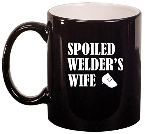 Ceramic Coffee Tea Mug Spoiled Welder's Wife (Black)