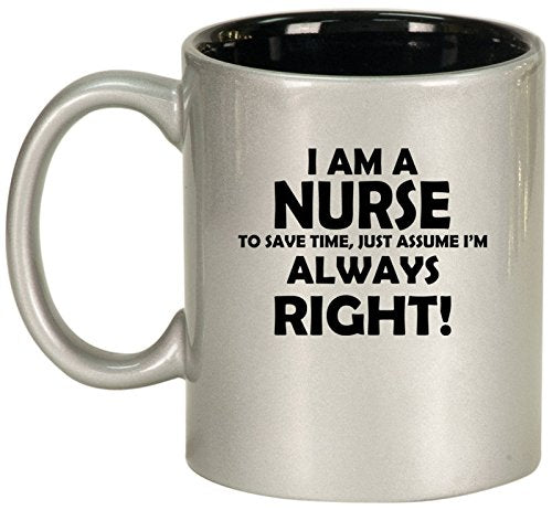 Ceramic Coffee Tea Mug Cup Nurse Always Right (Silver)