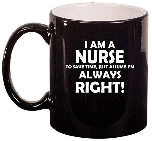 Ceramic Coffee Tea Mug Cup Nurse Always Right (Black)