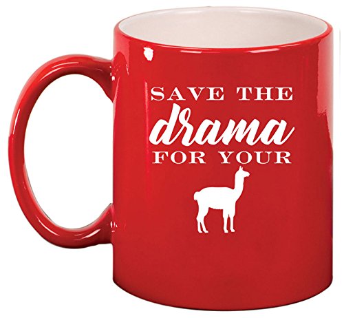 Ceramic Coffee Tea Mug Cup Save The Drama For Your Llama (Red)