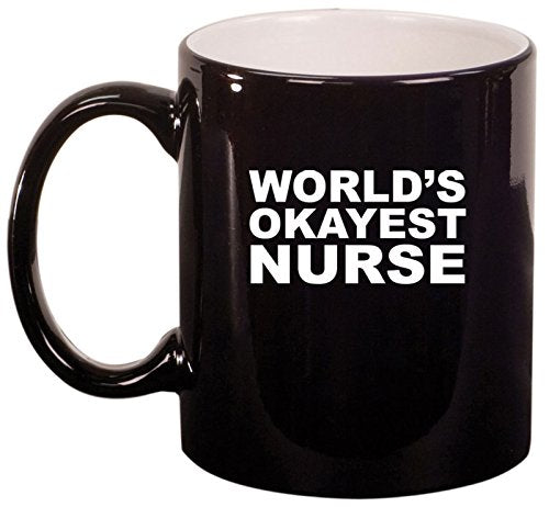 Ceramic Coffee Tea Mug Cup World's Okayest Nurse (Black)