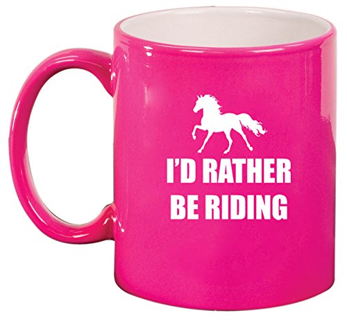 Ceramic Coffee Tea Mug I'd Rather Be Riding Horse (Hot Pink)