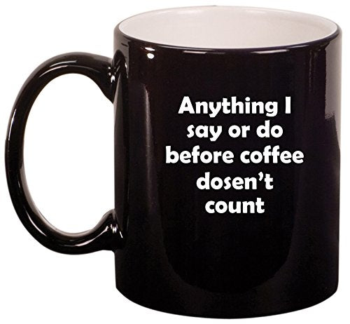 Ceramic Coffee Tea Mug Cup Anything Before Coffee Doesn't Count (Black)