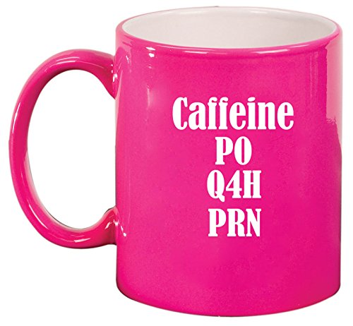 Caffeine PO Q4H PRN Ceramic Coffee Tea Mug Cup (Hot Pink)
