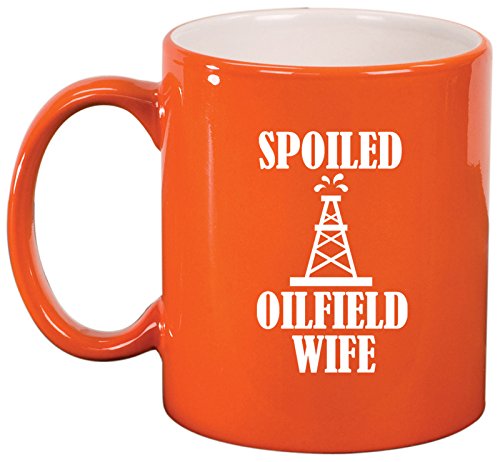 Ceramic Coffee Tea Mug Spoiled Oilfield Wife (Orange)