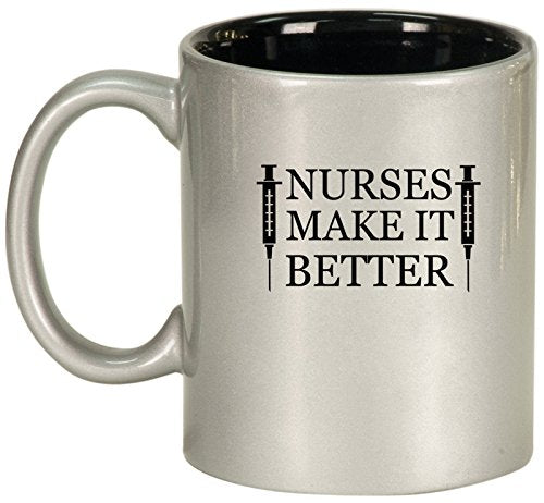 Nurses Make it Better Ceramic Coffee Tea Mug Cup (Silver)
