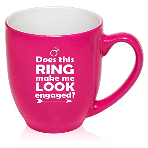 16 oz Large Bistro Mug Ceramic Coffee Tea Glass Cup Does This Ring Make Me Look Engaged (Hot Pink)