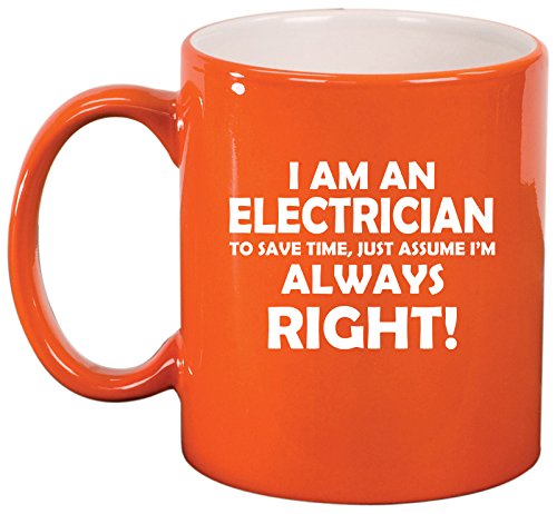Ceramic Coffee Tea Mug Cup Electrician Always Right (Orange)