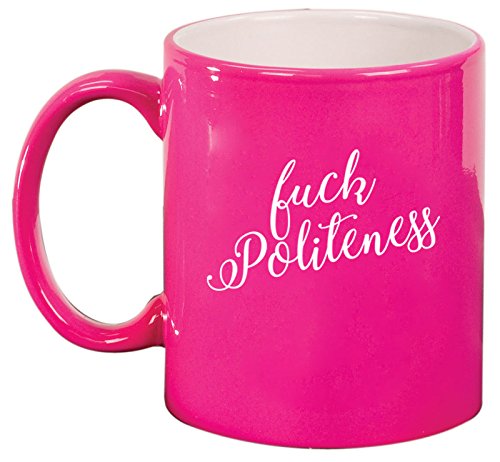 Ceramic Coffee Tea Mug Cup Fck Politeness Funny (Pink)