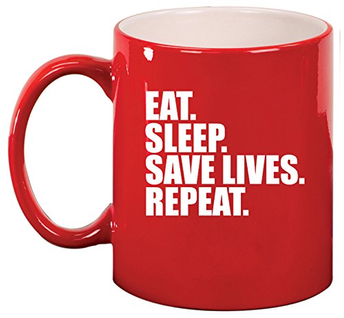Ceramic Coffee Tea Mug Cup Eat Sleep Save Lives Repeat Nurse Paramedic Doctor EMT Firefighter Police (Red)