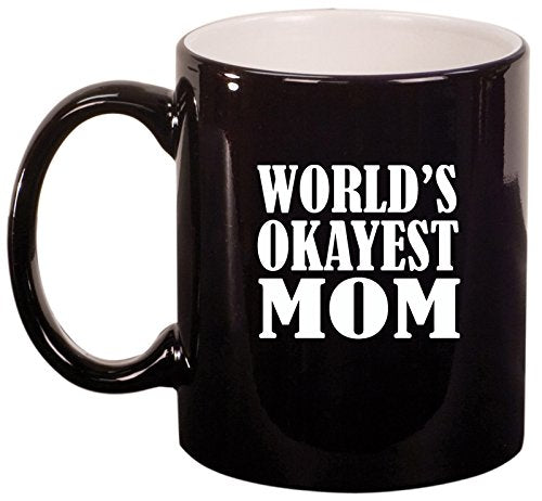Ceramic Coffee Tea Mug Cup World's Okayest Mom (Black)