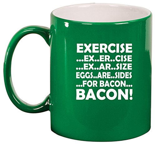 Ceramic Coffee Tea Mug Cup Exercise & Bacon Funny (Green)