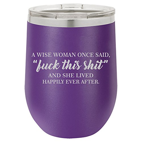 12 oz Double Wall Vacuum Insulated Stainless Steel Stemless Wine Tumbler Glass Coffee Travel Mug With Lid A Wise Woman Once Said Explicit And She Lived Happily Ever After Funny (Purple)