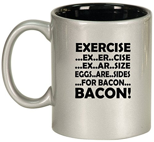 Ceramic Coffee Tea Mug Cup Exercise & Bacon Funny (Silver)