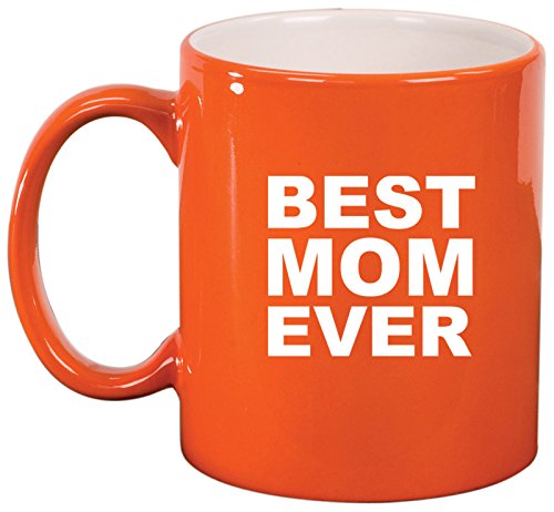 Ceramic Coffee Tea Mug Best Mom Ever (Orange)