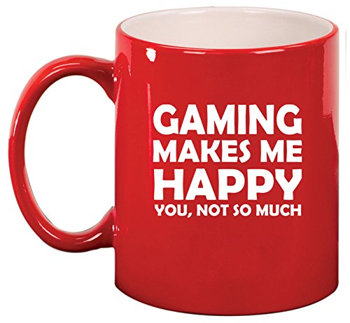Ceramic Coffee Tea Mug Cup Funny Gaming Makes Me Happy You Not So Much (Red)
