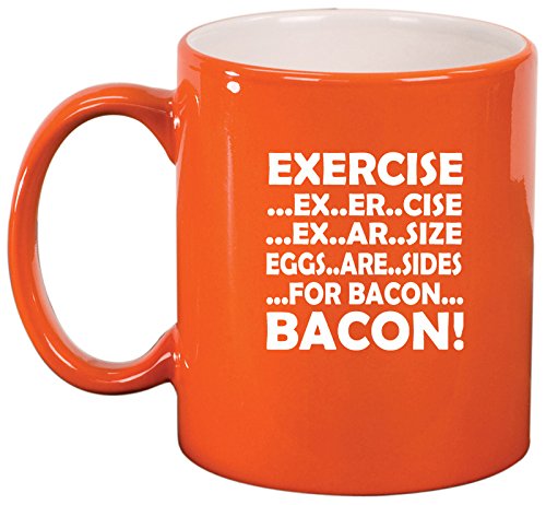 Ceramic Coffee Tea Mug Cup Exercise & Bacon Funny (Orange)
