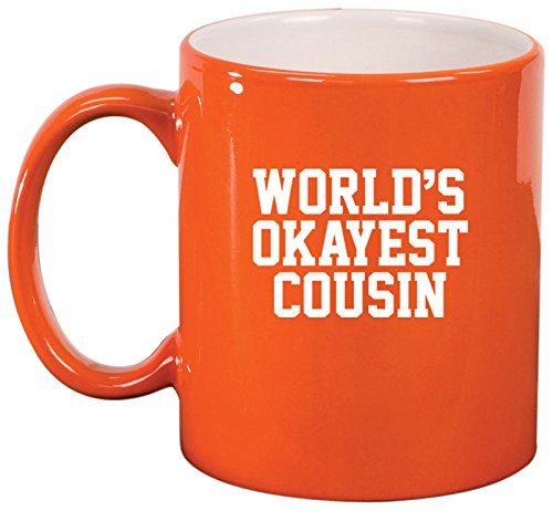 Ceramic Coffee Tea Mug Cup World's Okayest Cousin (Orange)