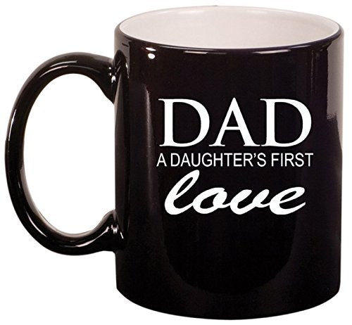 Ceramic Coffee Tea Mug Cup Dad A Daughter's First Love Father (Black)