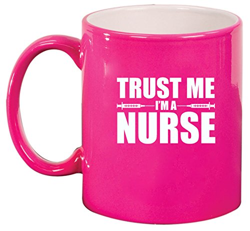 Ceramic Coffee Tea Mug Trust Me I'm A Nurse (Hot Pink)