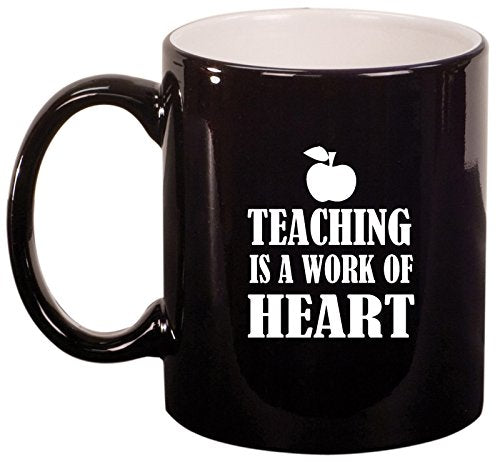 Ceramic Coffee Tea Mug Cup Teaching Is A Work Of Heart Teacher (Black)