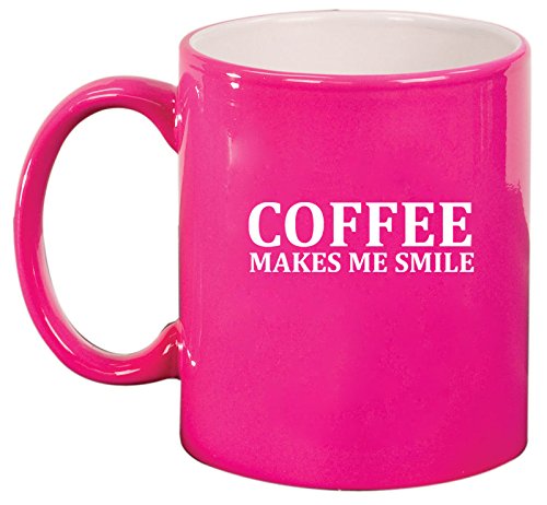 Ceramic Coffee Tea Mug Coffee Makes Me Smile (Hot Pink)