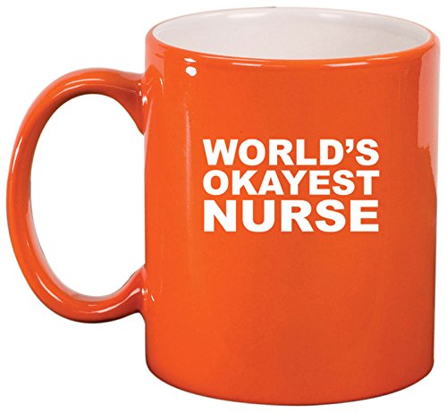 Ceramic Coffee Tea Mug Cup World's Okayest Nurse (Orange)