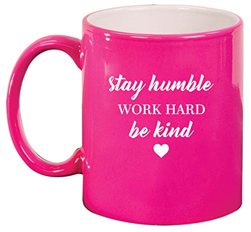 Ceramic Coffee Tea Mug Cup Stay Humble Work Hard Be Kind (Pink)
