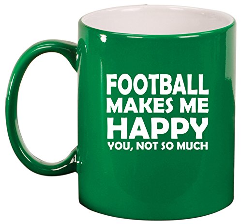 Ceramic Coffee Tea Mug Cup Funny Football Makes Me Happy You Not So Much (Green)