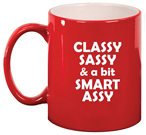 Ceramic Coffee Tea Mug Cup Classy Sassy And A Bit Smart Assy (Red)