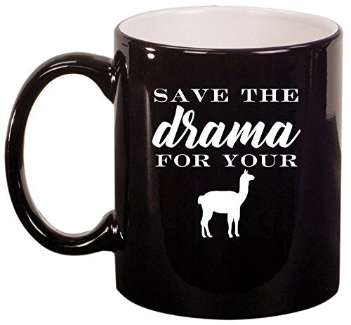 Ceramic Coffee Tea Mug Cup Save The Drama For Your Llama (Black)
