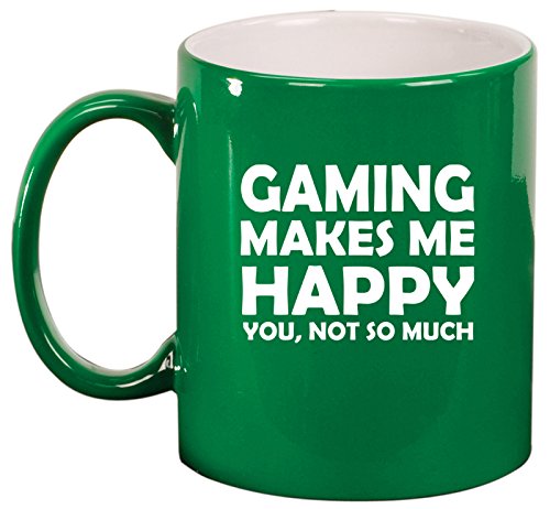 Ceramic Coffee Tea Mug Cup Funny Gaming Makes Me Happy You Not So Much (Green)